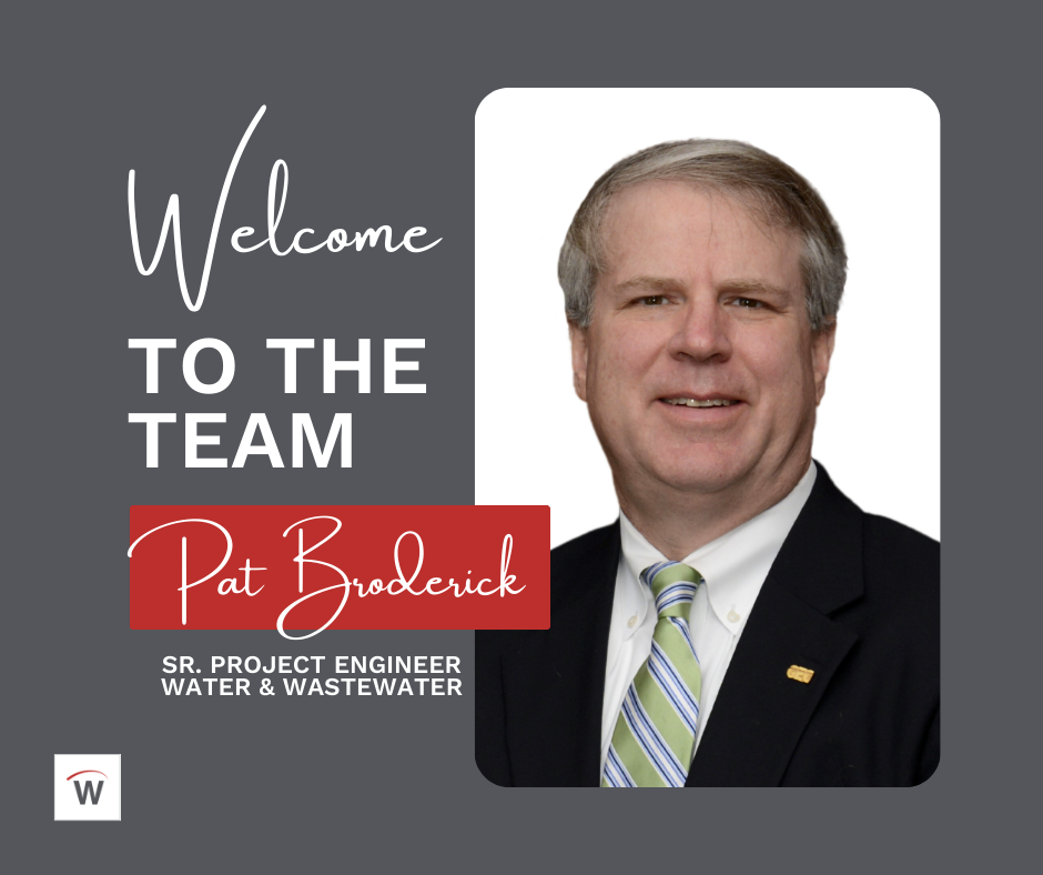 Headshot of Pat Broderick with words Welcome to the Team, Pat Broderick, Senior Project Engineer, Water & Wastewater