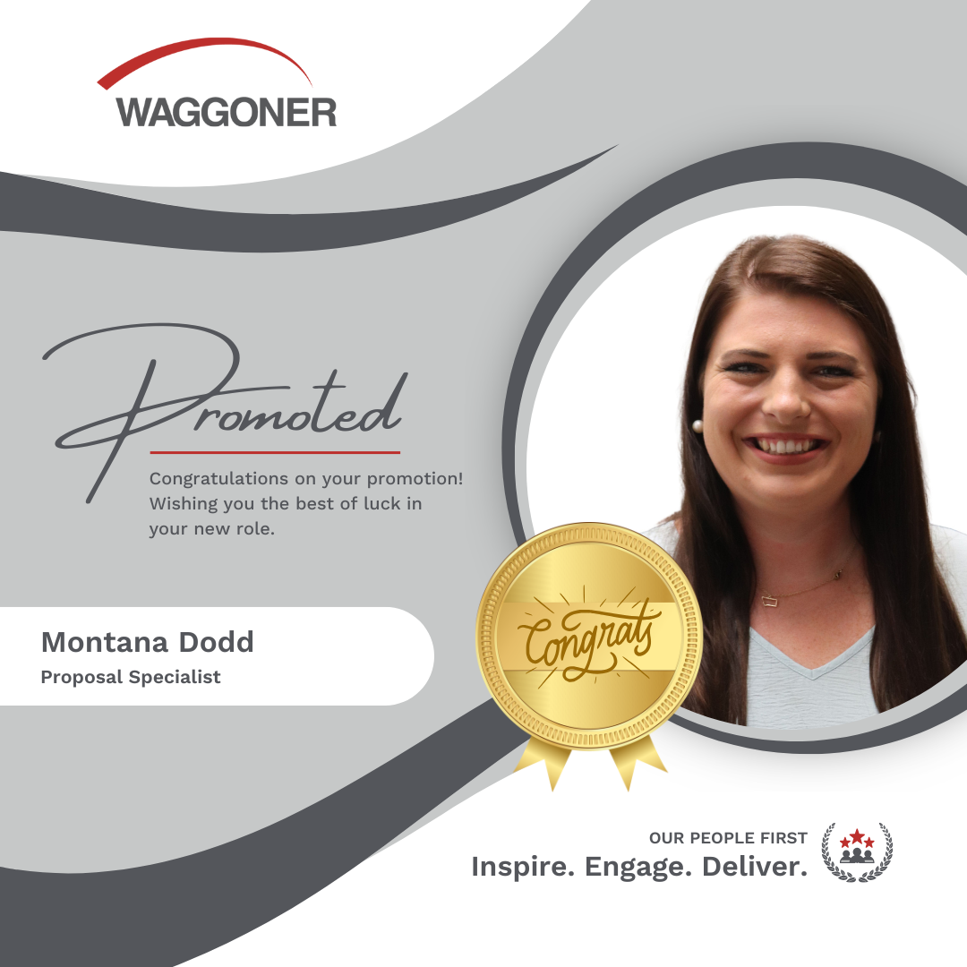 A promotion announcement graphic featuring Montana Dodd, who has been promoted to Proposal Specialist. The design includes the Waggoner logo at the top left, the word "Promoted" in elegant script with a congratulatory message below: "Congratulations on your promotion! Wishing you the best of luck in your new role." Montana Dodd's name and title are displayed in bold text near her professional headshot. A gold seal with the word "Congrats" is featured prominently. At the bottom, the Waggoner tagline reads: "Our People First. Inspire. Engage. Deliver."