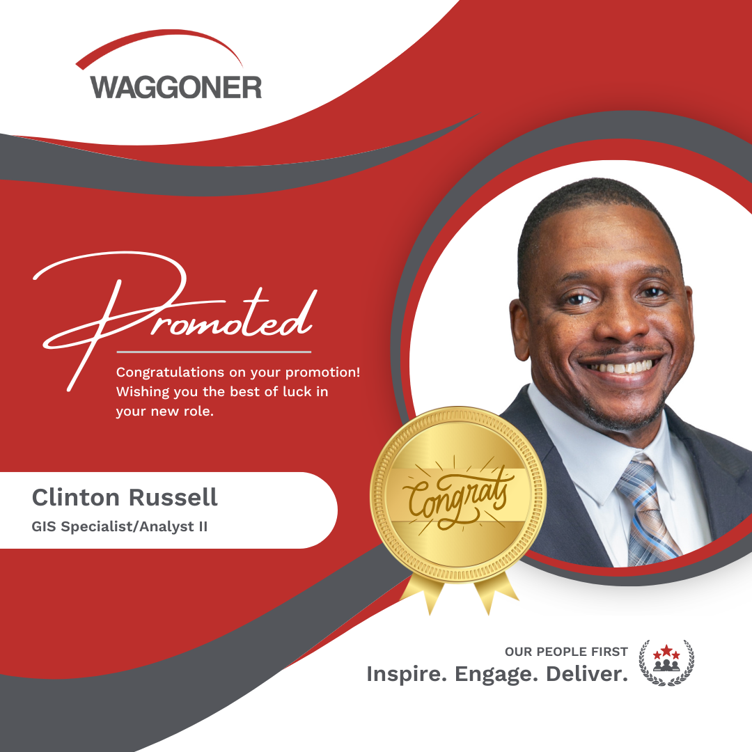 Q1 Promotion - Russell_Clinton A promotion announcement graphic for Clinton Russell, GIS Specialist/Analyst II. The design features a photo of Clinton on the right within a circular frame. To the left, the text reads "Promoted" in a stylish script font, with the message "Congratulations on your promotion! Wishing you the best of luck in your new role." A gold medal with the word "Congrats" adds a celebratory touch. The Waggoner logo is at the top, and the tagline "Our People First: Inspire. Engage. Deliver." is at the bottom.