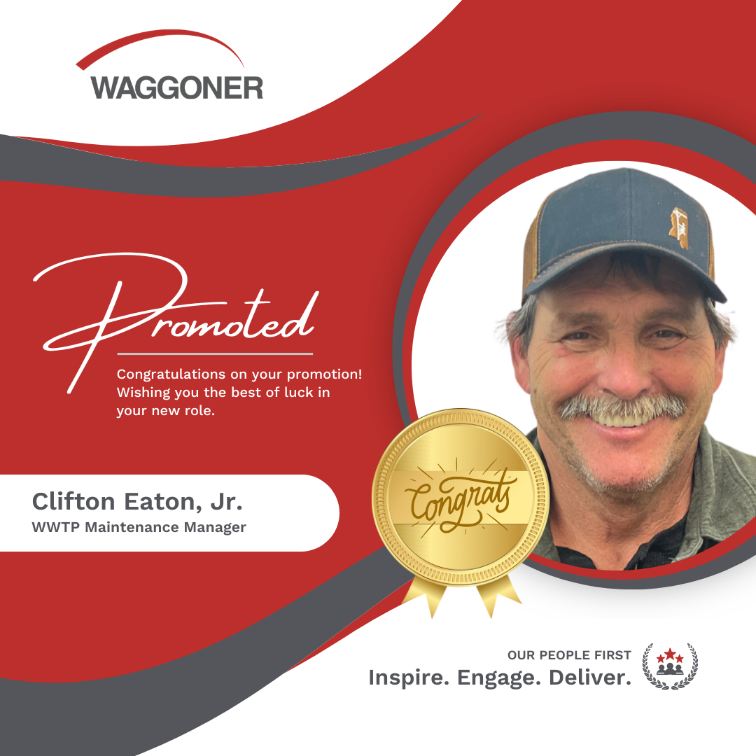 A Waggoner Engineering promotional graphic announcing the promotion of Clifton Eaton, Jr. to WWTP Maintenance Manager. The design features a red and gray color scheme with "Promoted" in script, a congratulatory message, and Clifton’s name and title in a white label. His headshot is framed in a circular design, with a gold "Congrats" medal overlay. The bottom includes Waggoner’s slogan, "Inspire. Engage. Deliver.," and the "Our People First" emblem.