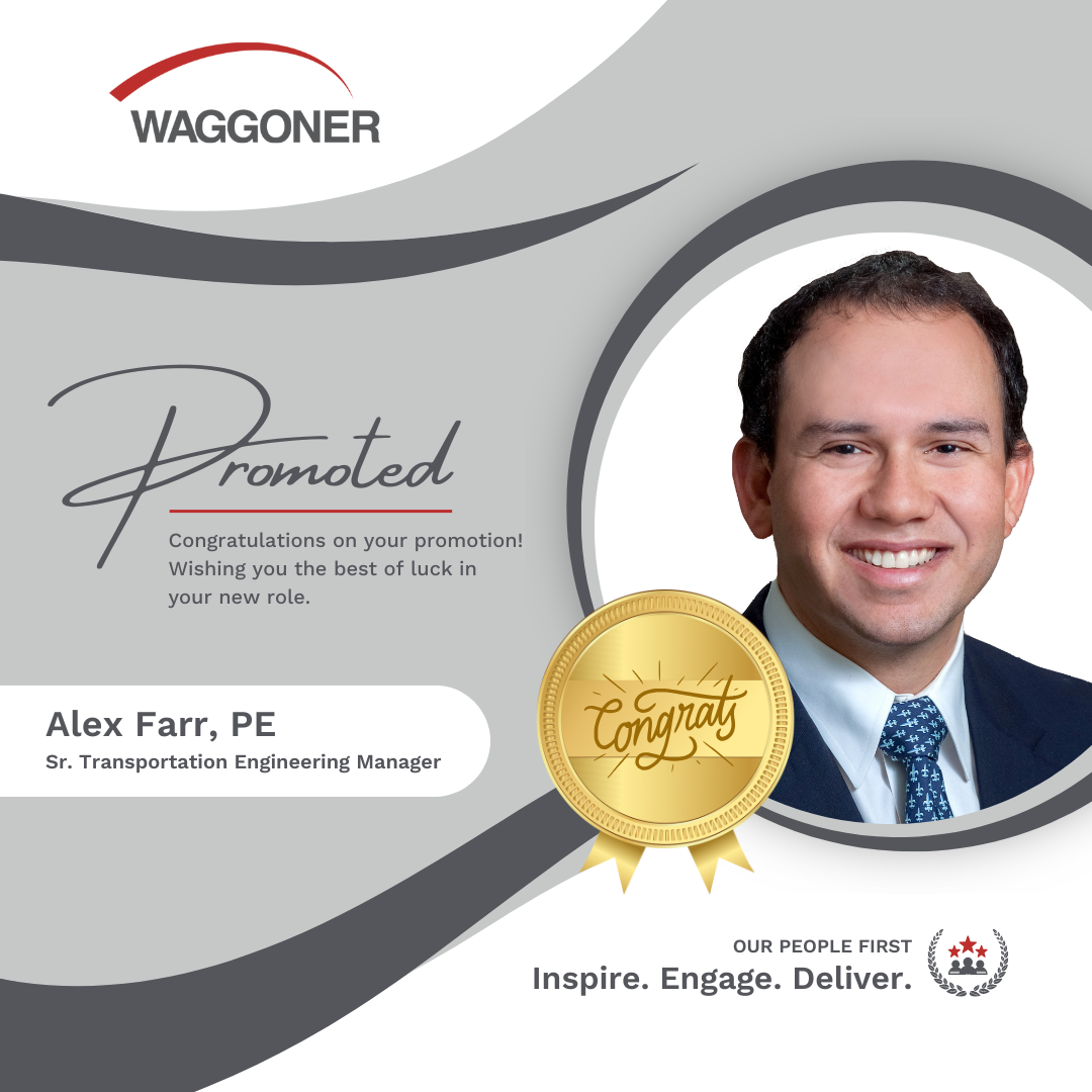 Q3 Promotion - Farr_Alex Promotion announcement graphic featuring Alex Farr, PE, with the Waggoner logo at the top. The design uses gray and dark accents, and includes a gold “Congrats” medal. Text reads “Promoted – Congratulations on your promotion! Wishing you the best of luck in your new role.” His new title is listed as “Sr. Transportation Engineering Manager.” The graphic ends with Waggoner’s tagline: “Our People First – Inspire. Engage. Deliver.”