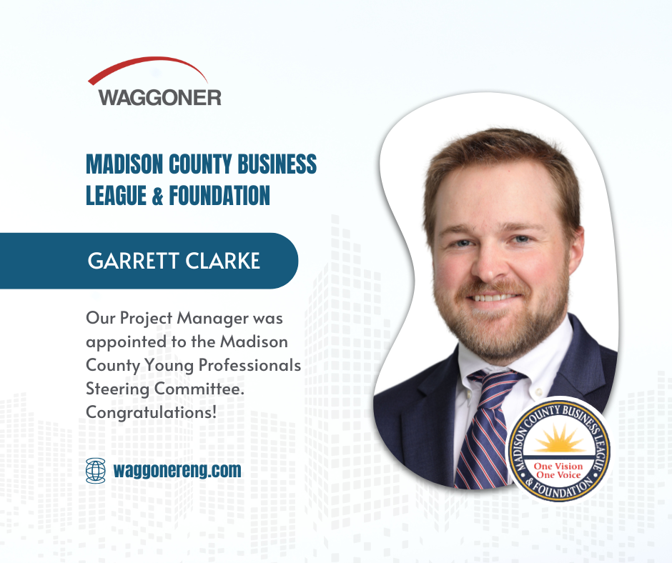 Graphic announcing Garrett Clarke’s appointment to the Madison County Young Professionals Steering Committee. Features his headshot with a rounded white frame, the Madison County Business League & Foundation logo, and the Waggoner logo at the top. Text reads: “Our Project Manager was appointed to the Madison County Young Professionals Steering Committee. Congratulations!”