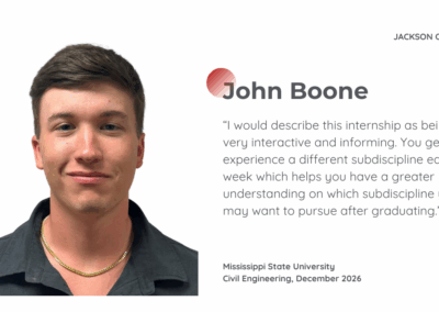 John Boone, Civil Engineering student at Mississippi State University (December 2026), describes the internship as interactive and enlightening, giving him insight into different subdisciplines of civil engineering.