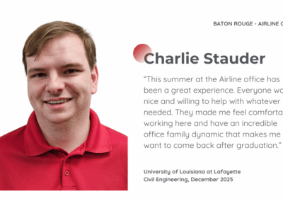 Charlie Stauder, Civil Engineering student at University of Louisiana at Lafayette (December 2025), praises the Airline office for its welcoming environment and supportive team, which made him eager to return after graduation.
