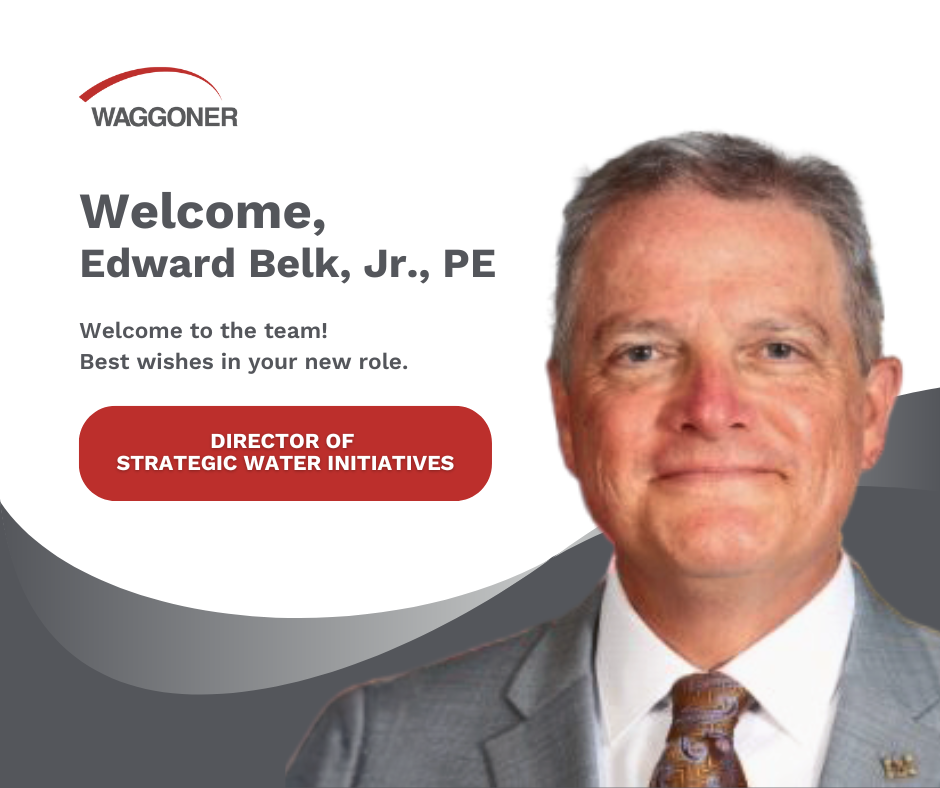 Welcome graphic from Waggoner featuring the wordmark and headshot of Edward Belk, Jr., PE. Text reads: ‘Welcome Edward Belk, Jr., PE. Best wishes in your new role.’ Red banner highlights his position as Director of Strategic Water Initiatives.