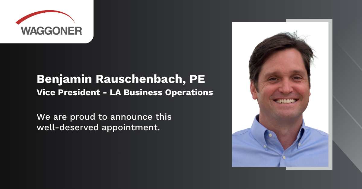 Graphic announcing Benjamin Rauschenbach, PE, as Vice President of Louisiana Business Operations at Waggoner. The design features the Waggoner logo in the top left, a professional headshot of Rauschenbach on the right, and bold text on a dark gradient background reading: “We are proud to announce this well-deserved appointment.”