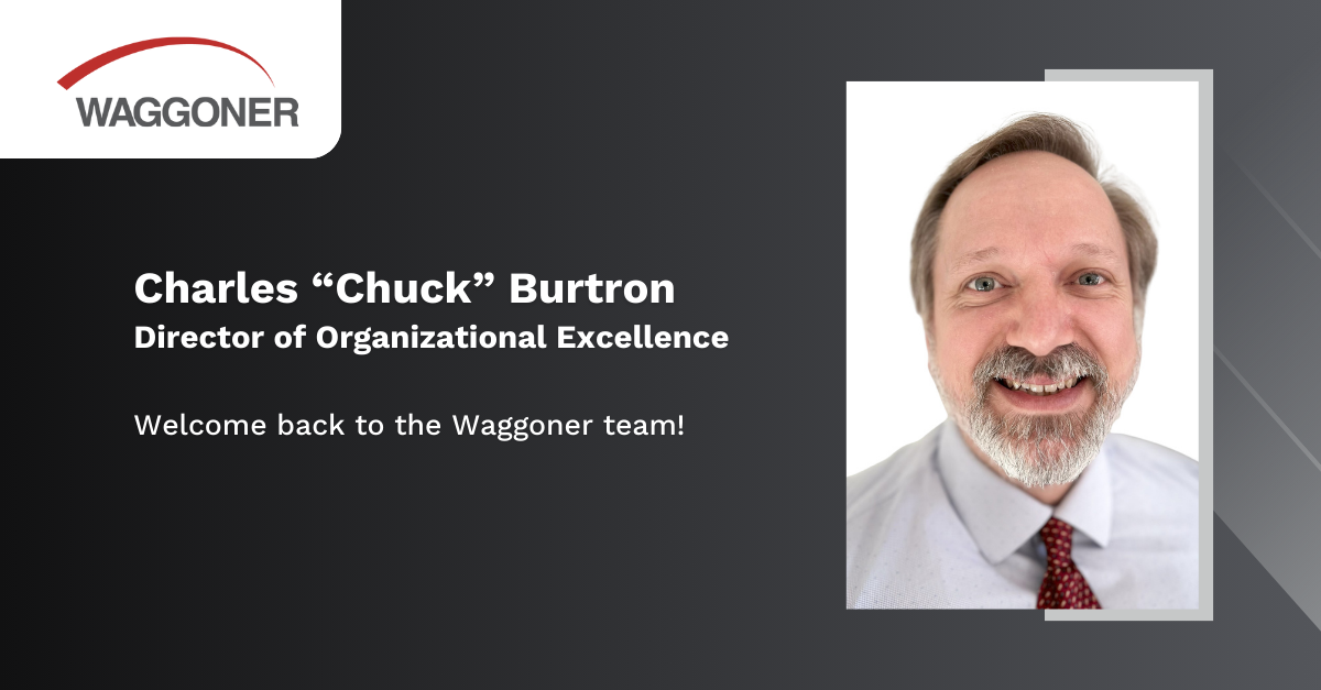 Waggoner welcome graphic featuring the wordmark and a headshot of Charles ‘Chuck’ Burtron. Text reads: ‘Director of Organizational Excellence’ and ‘Welcome back to the Waggoner team!’ The design includes a dark gradient background with geometric accents.
