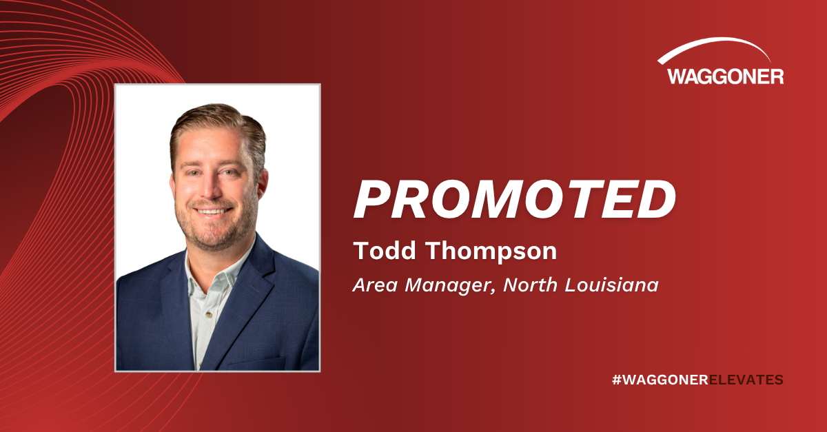 Promotional graphic announcing Todd Thompson’s promotion to Area Manager, North Louisiana, featuring a professional headshot of Todd Thompson alongside Waggoner branding.