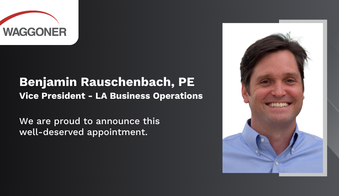 Waggoner Appoints Benjamin Rauschenbach Vice President of Louisiana Business Operations