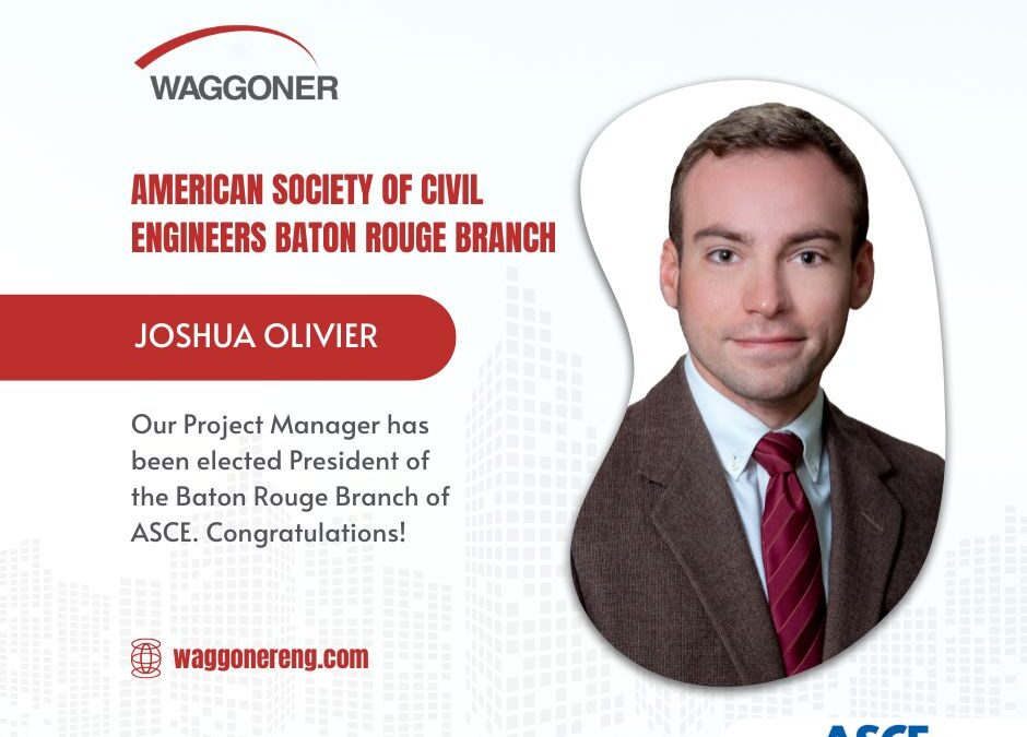 Waggoner Congratulates Olivier on Leadership Position with ASCE Baton Rouge Branch